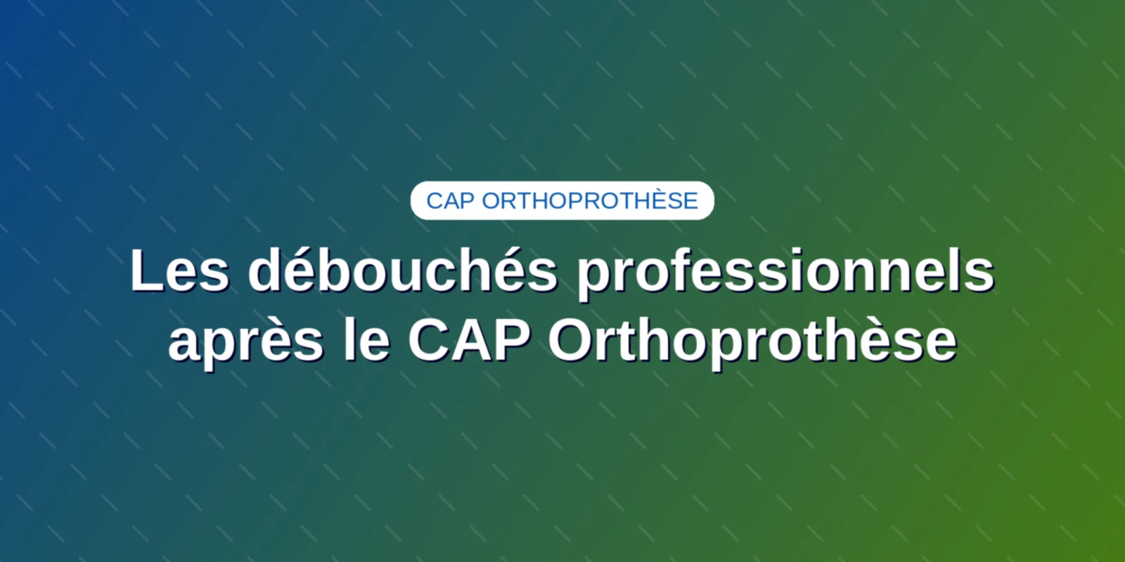 Les débouchés professionnels après le CAP Orthoprothèse